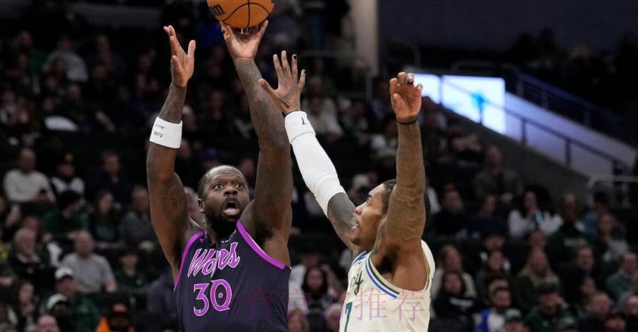 兰德尔29+8+6字母哥25+8 森林狼客场大胜雄鹿